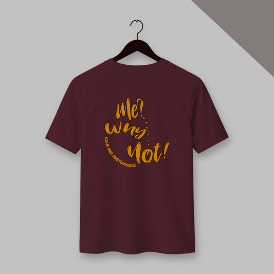 Me Why Not – Essential back print T-shirt in Maroon color